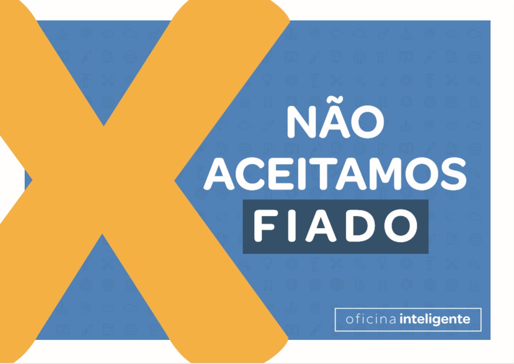 Placa de serviço para oficina mecânica com os dizeres "não aceitamos fiado".